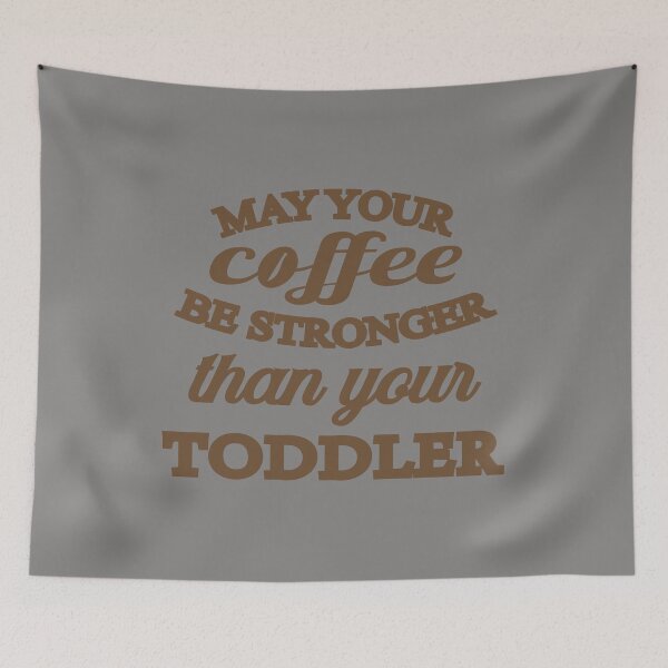 Item preview,  may your coffe be stronger than your toddler 2020 designed and sold by RB-Store.