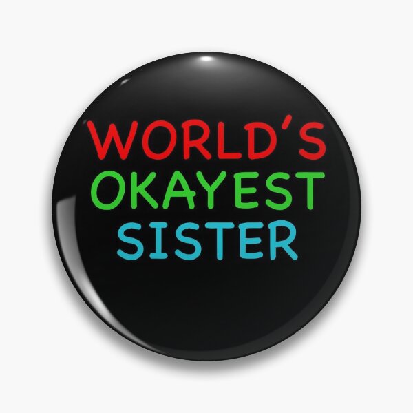 Item preview, Worlds Okayest Sister Funny Quote designed and sold by popculturechick.
