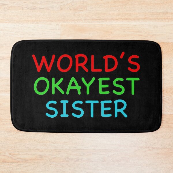 Item preview, Worlds Okayest Sister Funny Quote designed and sold by popculturechick.