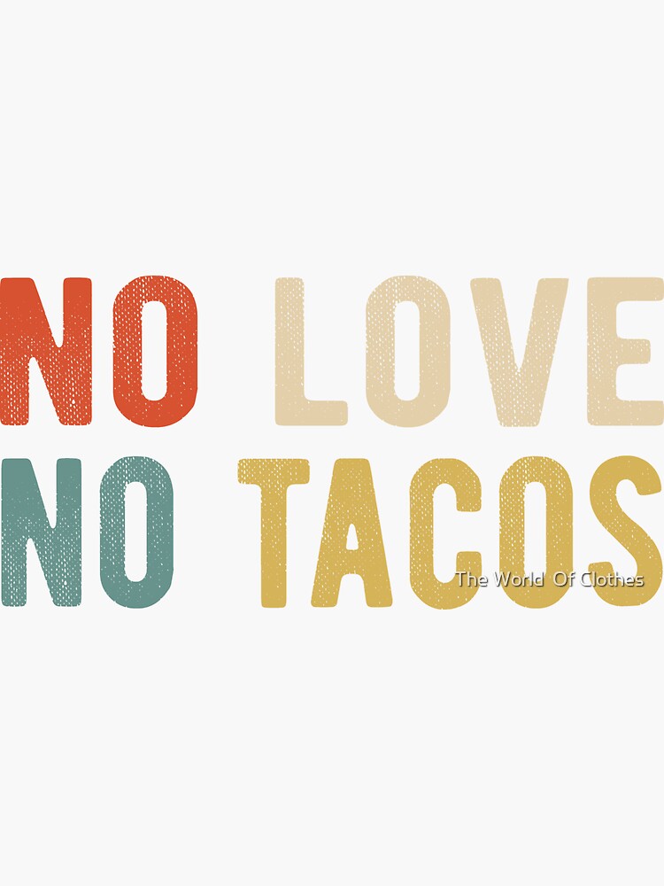 no love no taco shirt