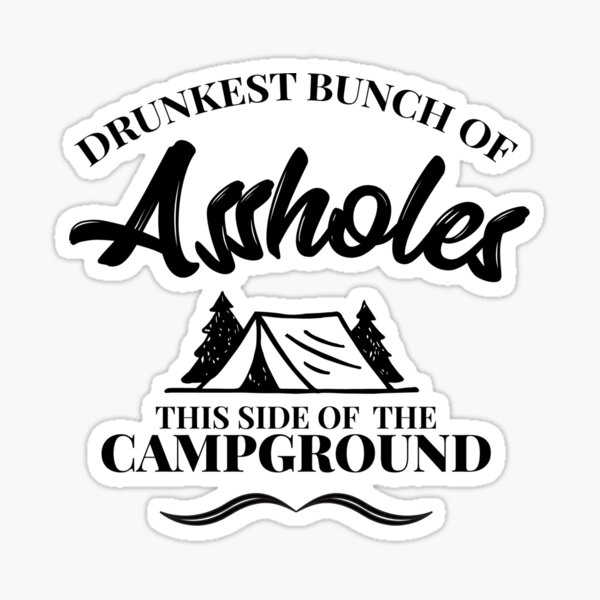 Item preview, Drunkest Bunch Of Assholes Funny Camping Logo designed and sold by alldaycustoms.