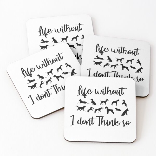 Item preview, Life Without Dogs I Dont Think So Funny Dogs Lovers Gift  designed and sold by Stella Clue.