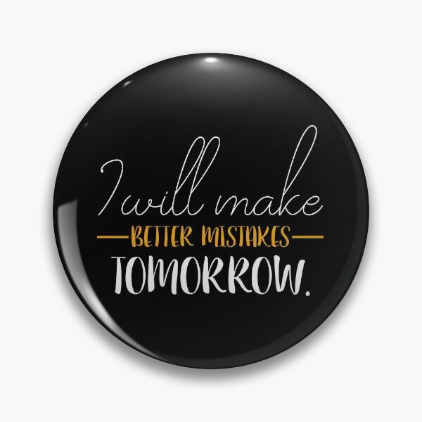 Item preview, I will make better mistakes tomorrow designed and sold by Szak129.