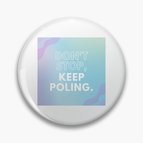 Item preview, Don't Stop Keep Poling - Pole Dance Design designed and sold by Liniskop.