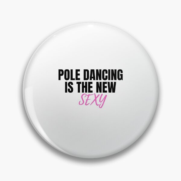 Item preview, Pole Dancing is The New Sexy  - Pole Dance Design designed and sold by Liniskop.