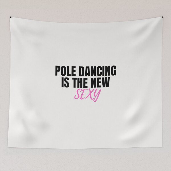 Item preview, Pole Dancing is The New Sexy  - Pole Dance Design designed and sold by Liniskop.