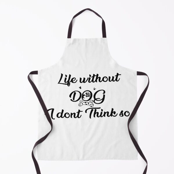 Item preview, Life Without Dogs I Dont Think So Funny Dogs Lovers Gift  designed and sold by Stella Clue.