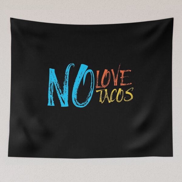 Item preview, No Love No Tacos - 2020 designed and sold by Peaceful Life Co.