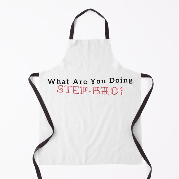 Item preview, What Are You Doing Step-Bro ? designed and sold by Aldo Daci.