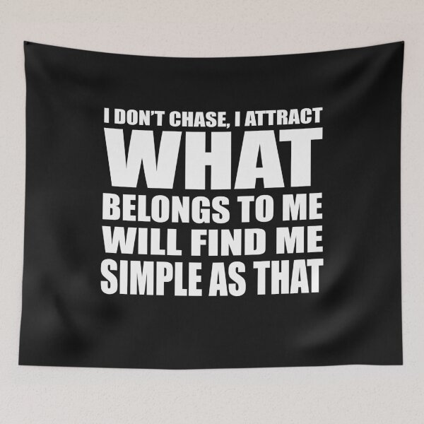 Item preview, I DON'T CHASE I ATTRACT WHAT BELONGS TO ME WILL FIND ME SIMPLE AS THAT T-Shirt designed and sold by bigerdan.