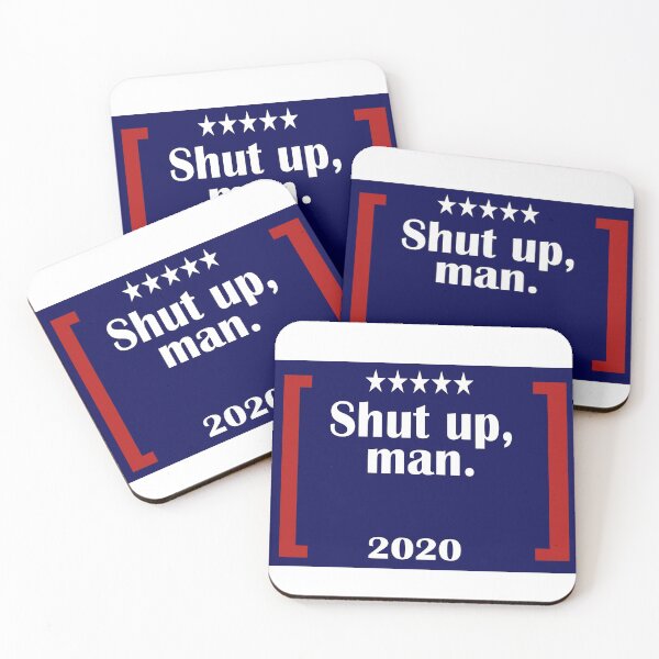 Item preview, Shut up, man. 2020 designed and sold by BlueberryHill.