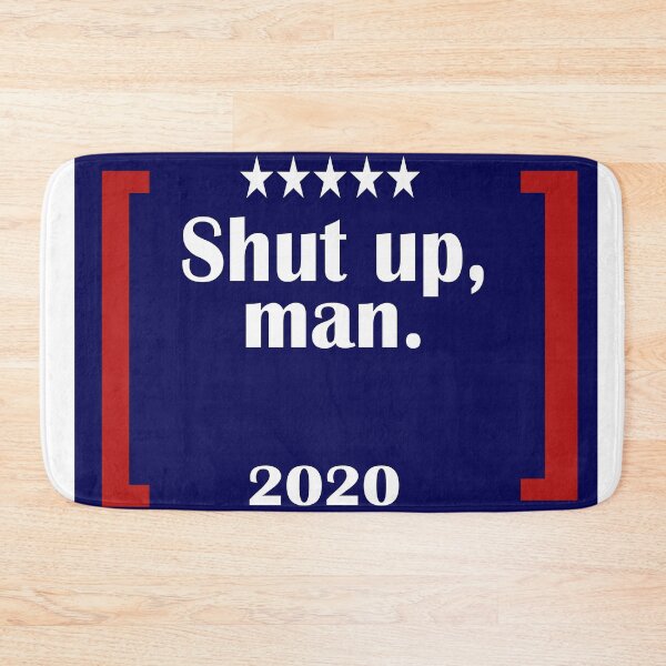 Item preview, Shut up, man. 2020 designed and sold by BlueberryHill.