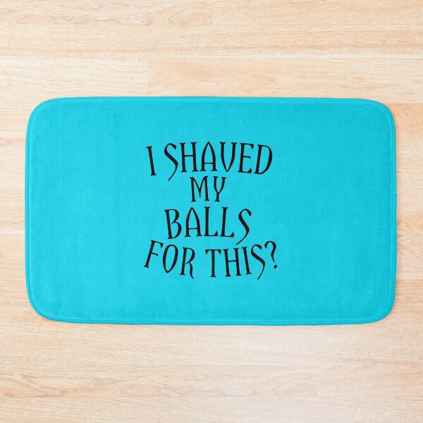 Item preview, I shaved my balls for it designed and sold by medbouk1.