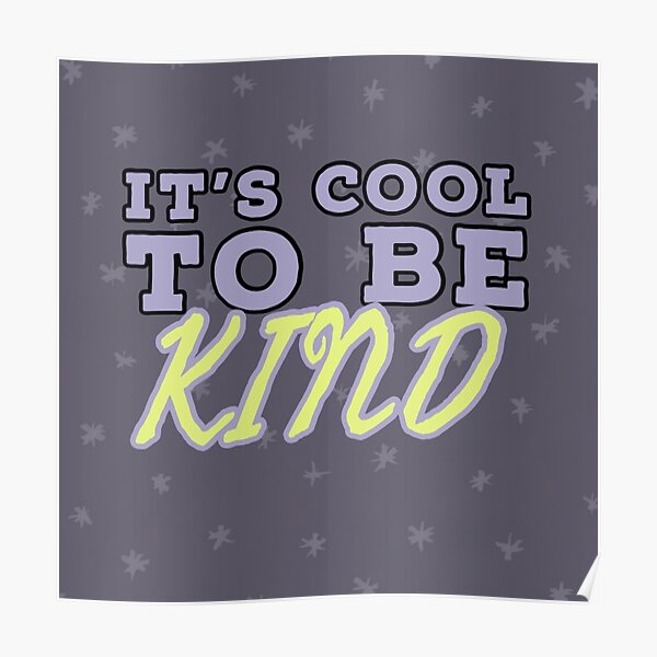It’s cool to be kind. Poster