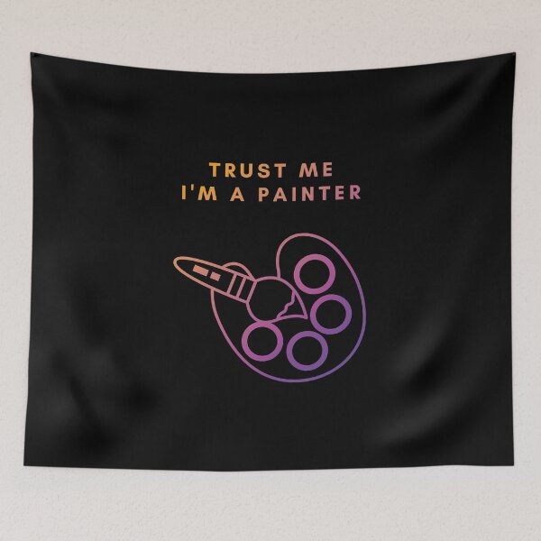 Item preview, Trust me! I'm a Painter! designed and sold by ArtStore20.