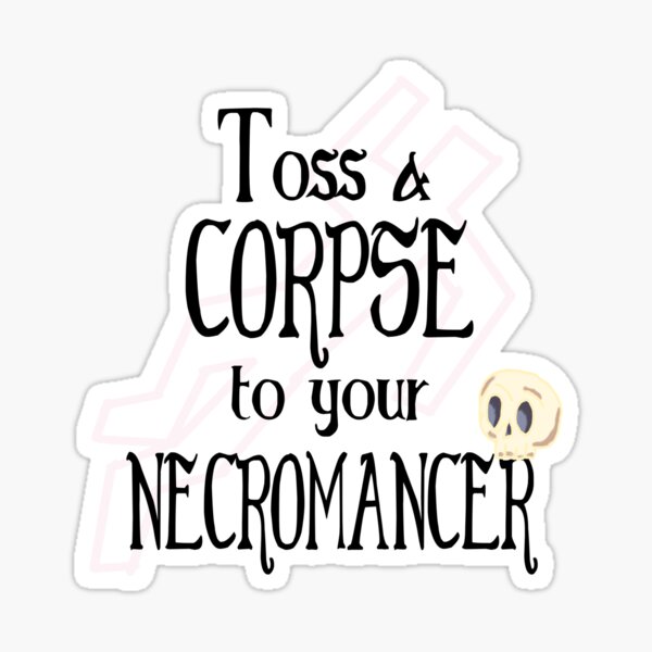 Item preview, Toss a Corpse to your Necromancer designed and sold by malyix0013.