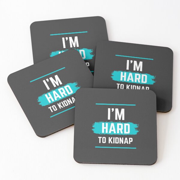 Item preview, I'm hard to kidnap designed and sold by megahamdesigns.
