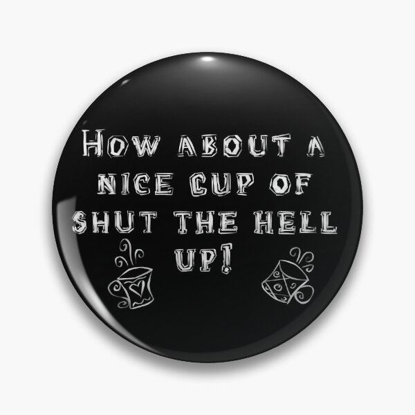 Item preview, How About a Nice Cup of Shut The Hell Up!  Black and White designed and sold by Zurickdesigns.
