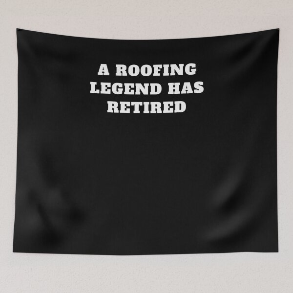Item preview, A roofing legend has retired designed and sold by Jeangel97.