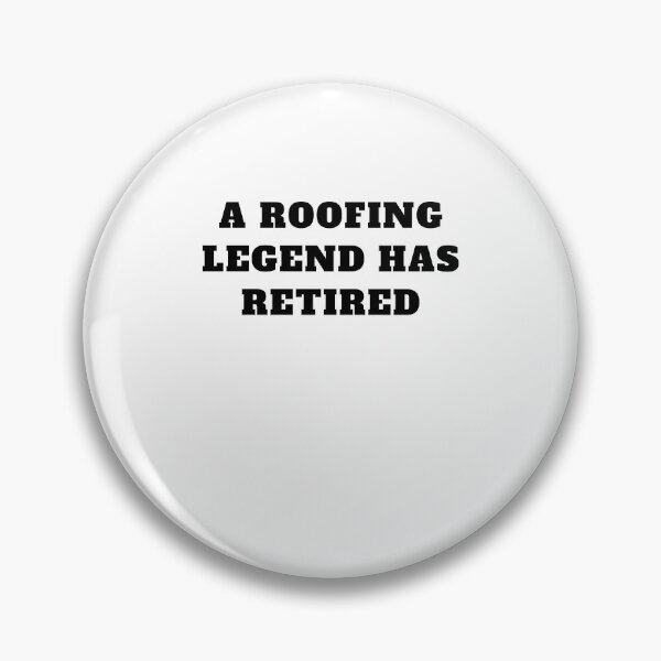 Item preview, A roofing legend has retired designed and sold by Jeangel97.