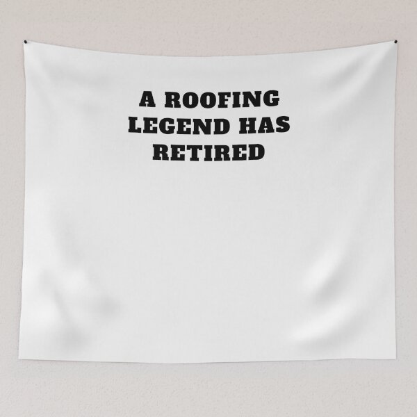 Item preview, A roofing legend has retired designed and sold by Jeangel97.