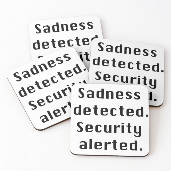 Item preview, Sadness detected. Security alerted.  designed and sold by wittyfool.