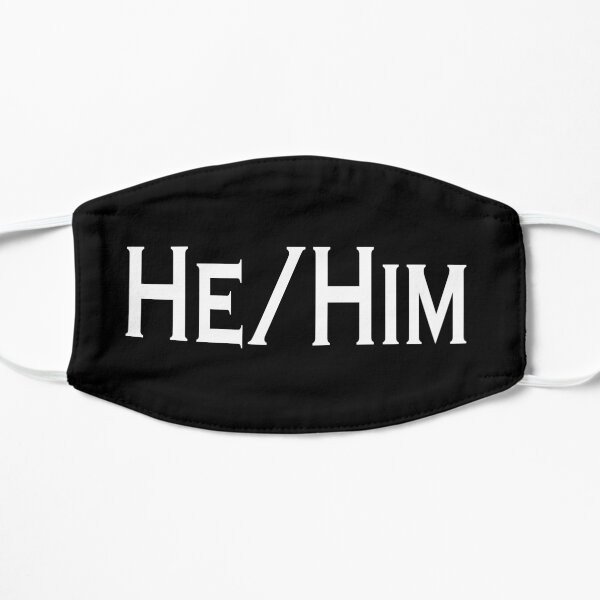He/Him Pronouns Flat Mask
