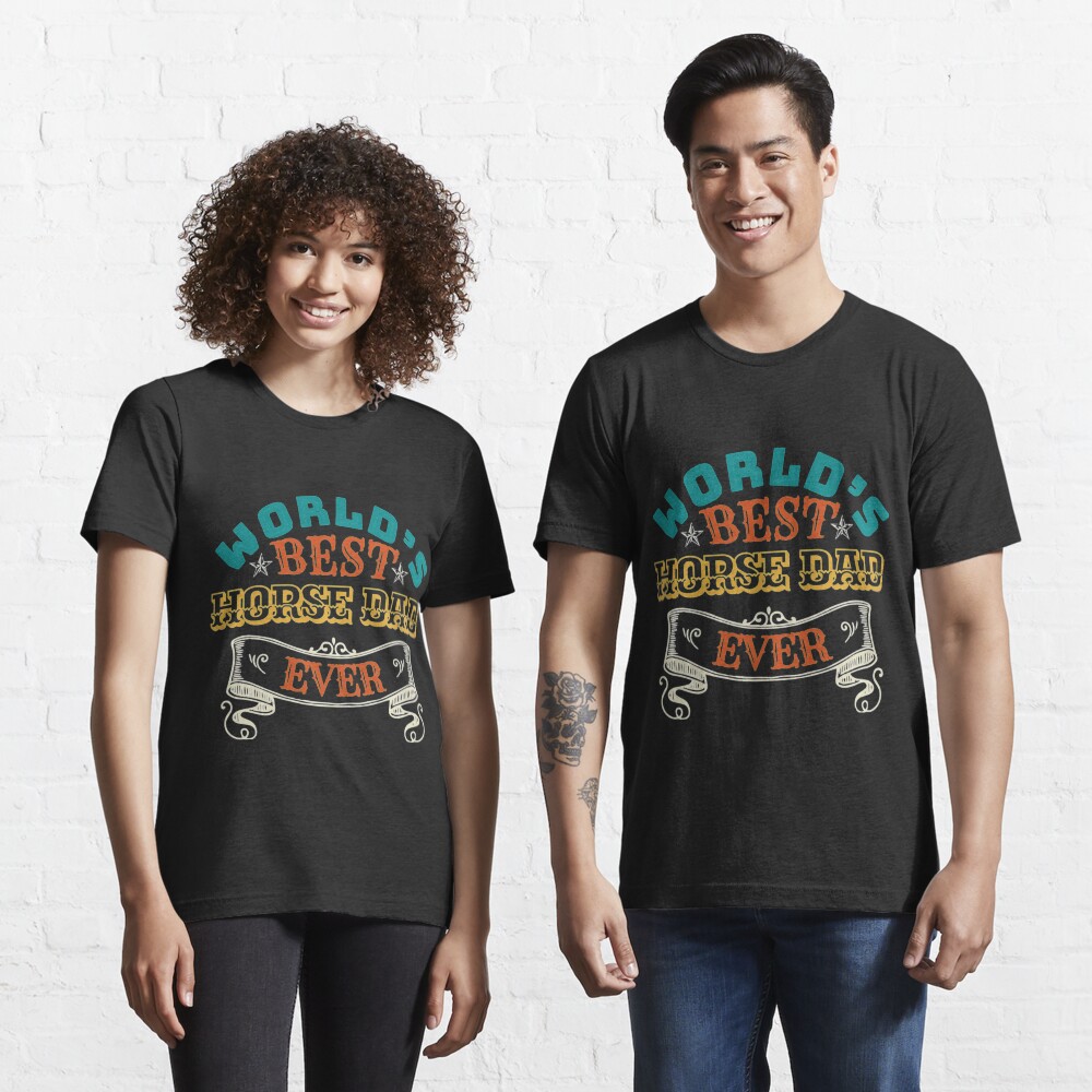 Worlds Best Horse Dad Ever Essential T-Shirt