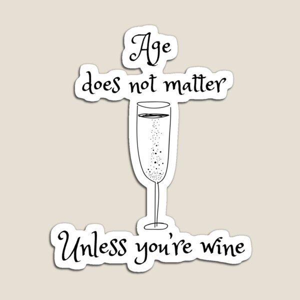 Item preview, Age does not matter unless you’re wine designed and sold by Stylekingdom.