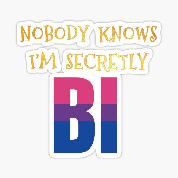 Item preview, Nobody knows I’m secretly bi designed and sold by DotorEaon.