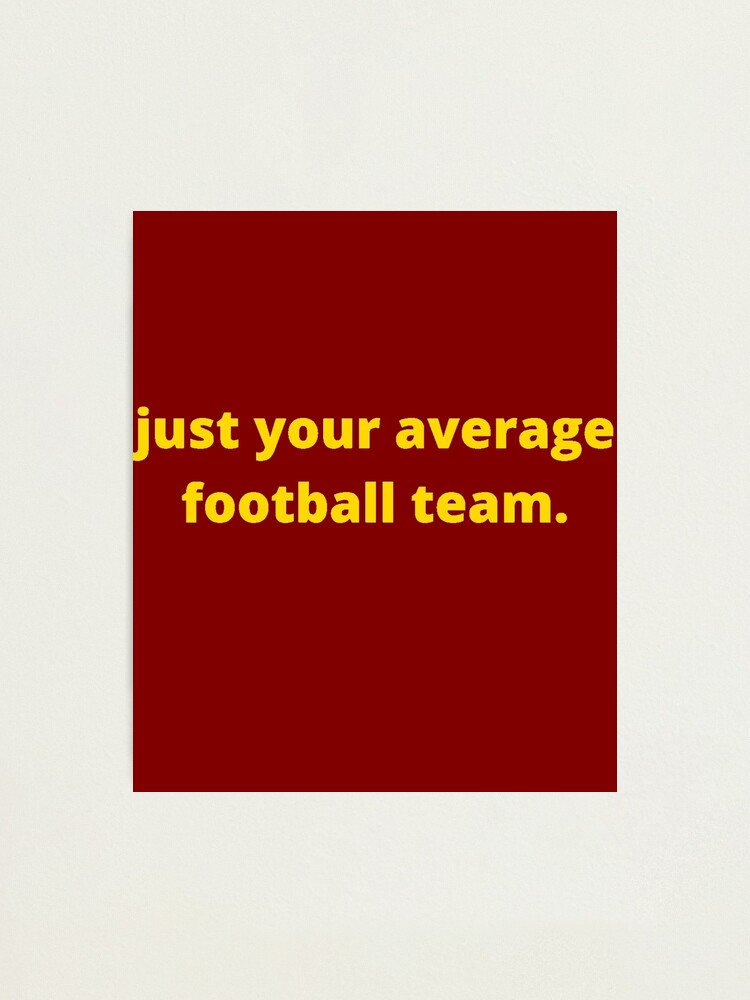 just-your-average-football-team-photographic-print-by-fitvisionsappl