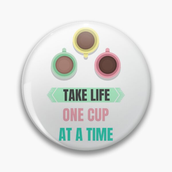 Item preview, Take Life One Cup At A Time Coffee Addicts designed and sold by davestees506.