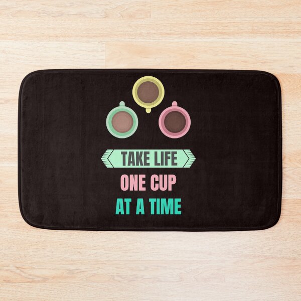Item preview, Take Life One Cup At A Time Coffee Addicts designed and sold by davestees506.