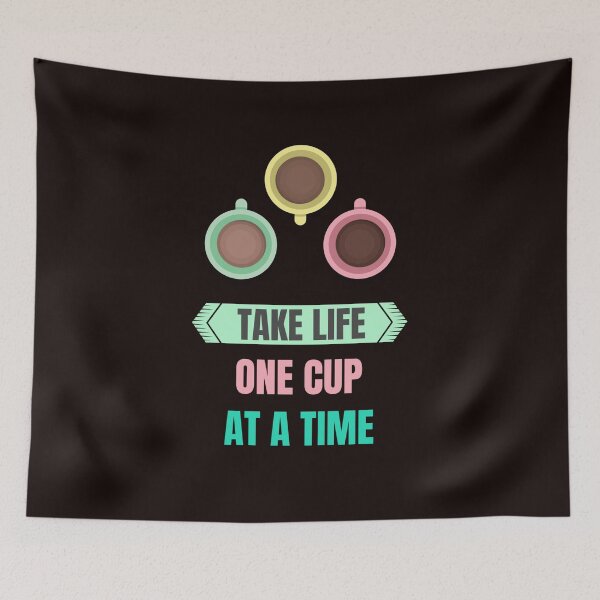 Item preview, Take Life One Cup At A Time Coffee Addicts designed and sold by davestees506.