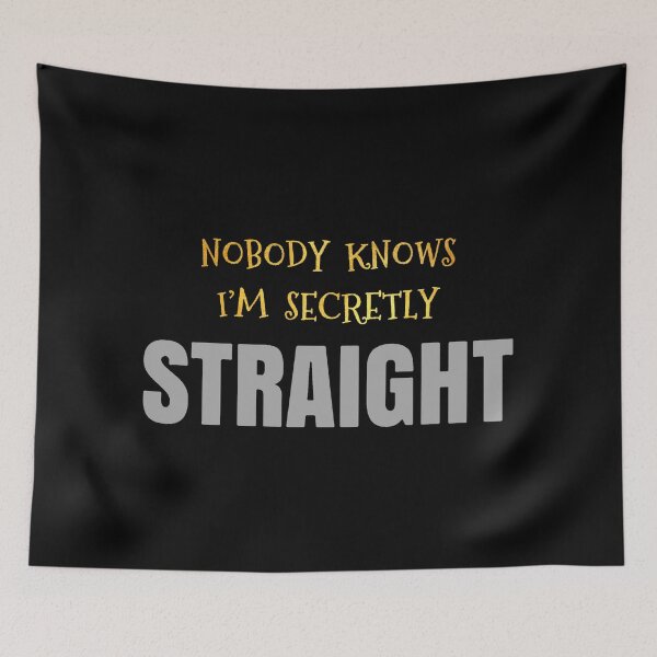 Item preview, Nobody knows I’m secretly straight designed and sold by DotorEaon.