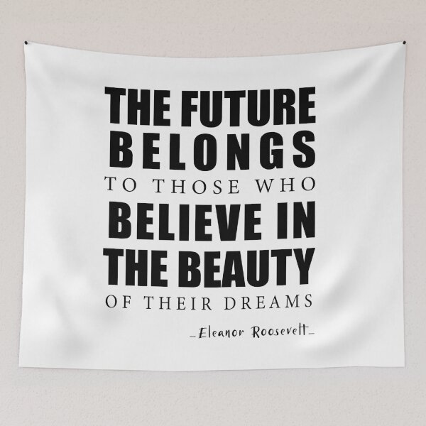 Item preview, The Future Belongs To Those Who Believe In The Beauty Of Their Dreams #2 designed and sold by Achily.