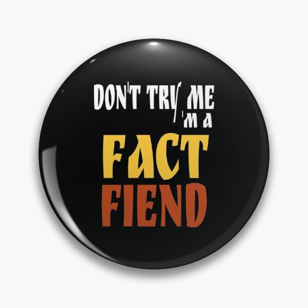 Item preview, Don't Try Me I Am A Fact Fiend designed and sold by DarrinLindstrom.