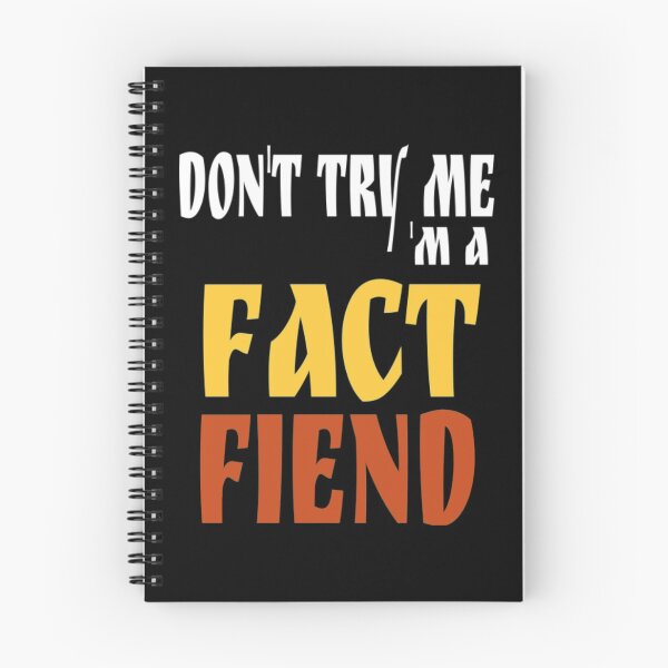 Item preview, Don't Try Me I Am A Fact Fiend designed and sold by DarrinLindstrom.