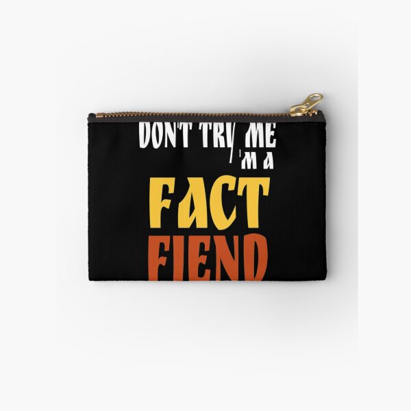Item preview, Don't Try Me I Am A Fact Fiend designed and sold by DarrinLindstrom.