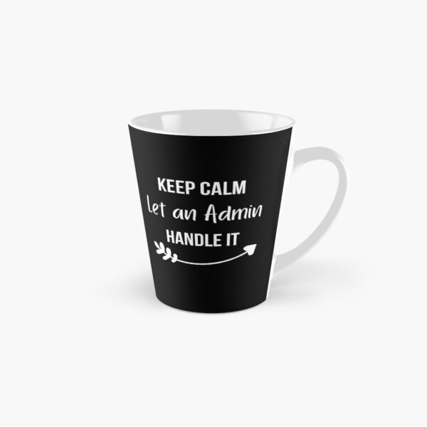 Item preview, Keep calm let the admin handle it designed and sold by TheAAShop.