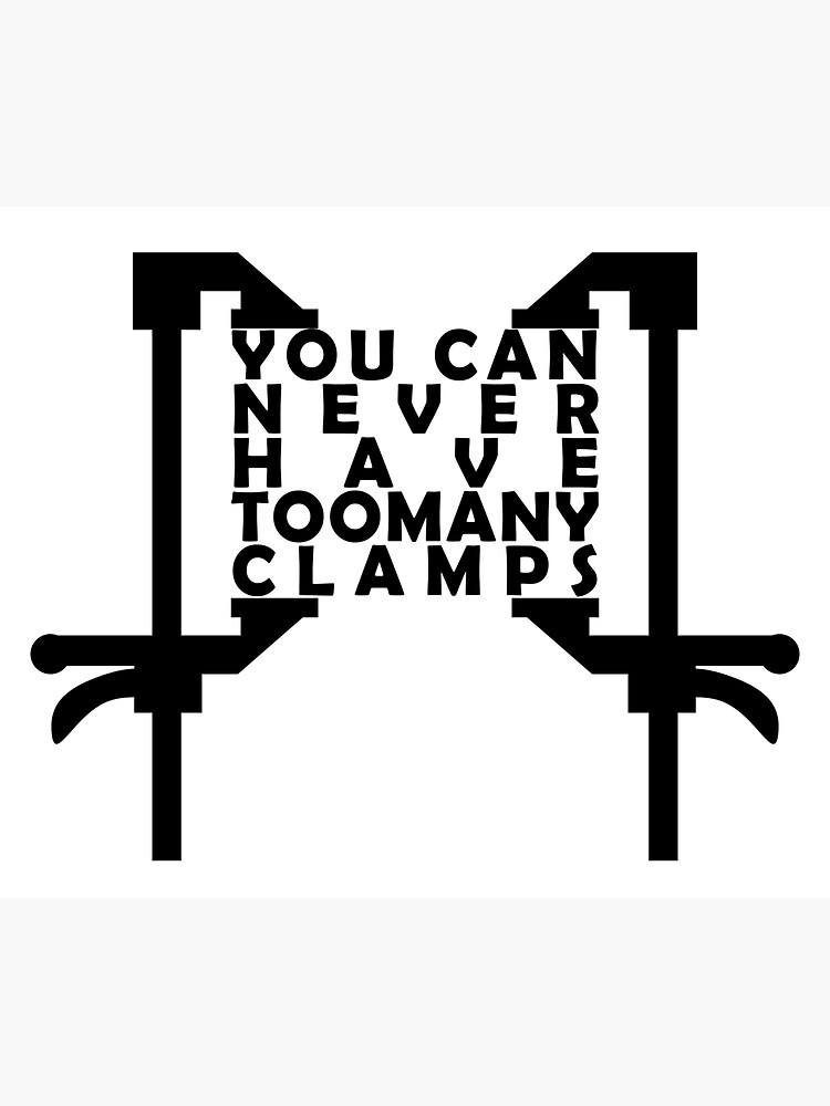 "you can never too many clamps" Sticker for Sale by tshirtbee Redbubble