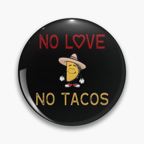 Item preview, NO LOVE NO TACOS designed and sold by AnimaLovers.