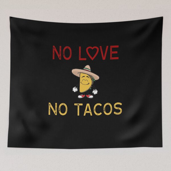 Item preview, NO LOVE NO TACOS designed and sold by AnimaLovers.