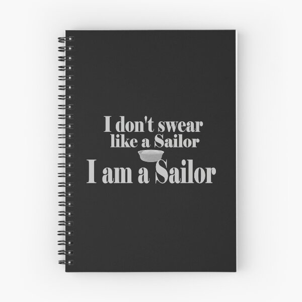 Item preview, I don't swear like a Sailor, I am a Sailor. designed and sold by Airdale Navy.