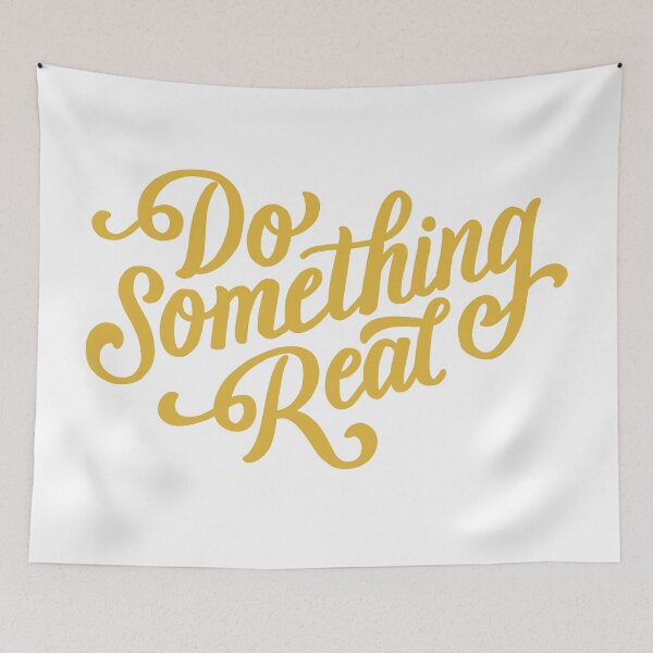 Item preview, Do Something Real designed and sold by Mary Scarlett LaBerge.