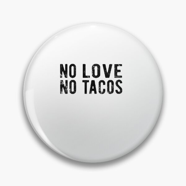 Item preview, no love no tacos designed and sold by CodingForTech.