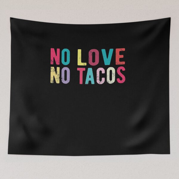 Item preview, no love no tacos designed and sold by CodingForTech.