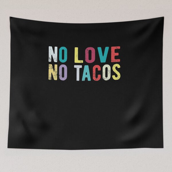 Item preview, no love no tacos designed and sold by CodingForTech.