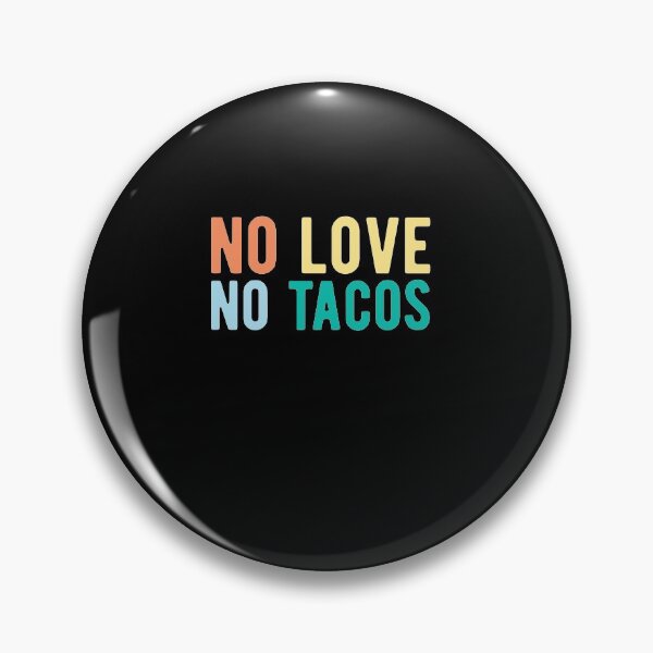 Item preview, no love no tacos designed and sold by CodingForTech.