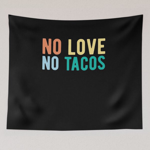 Item preview, no love no tacos designed and sold by CodingForTech.
